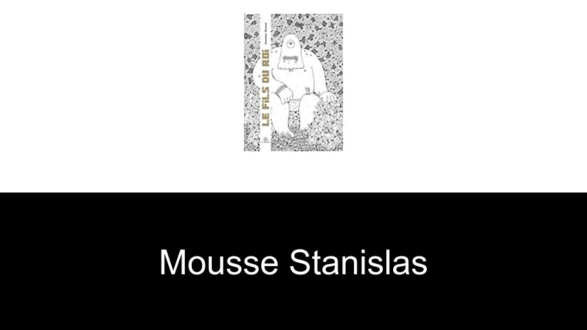 livres de Mousse Stanislas