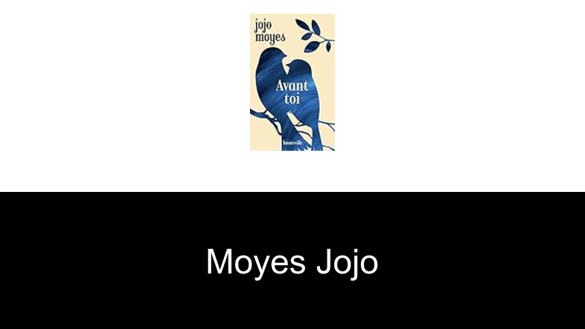 livres de Moyes Jojo
