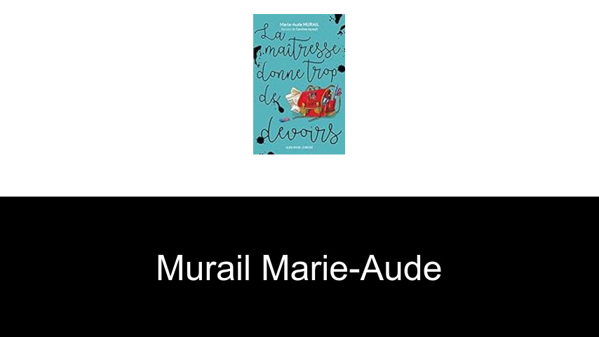 livres de Murail Marie-Aude