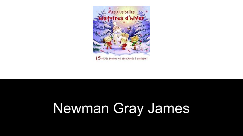 livres de Newman Gray James