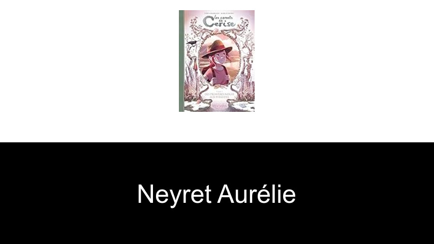 livres de Neyret Aurélie