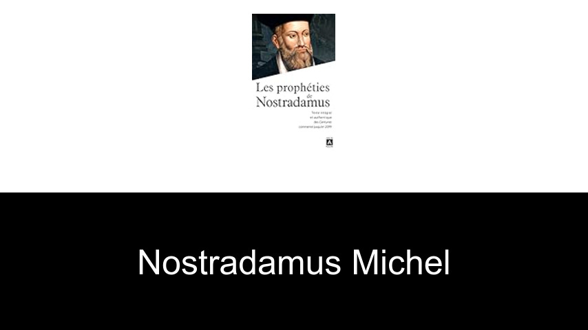 livres de Nostradamus Michel