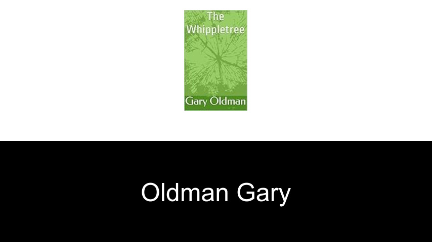 livres de Oldman Gary