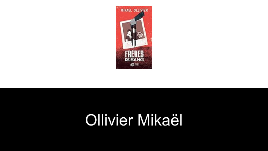 livres de Ollivier Mikaël