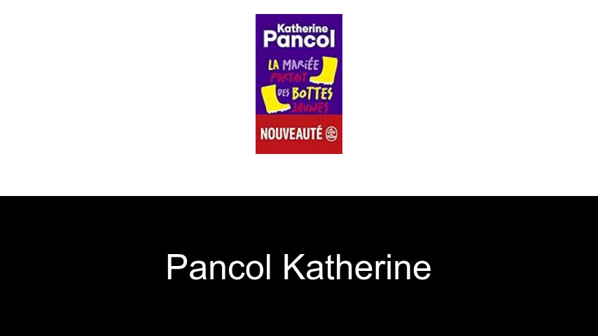 livres de Pancol Katherine