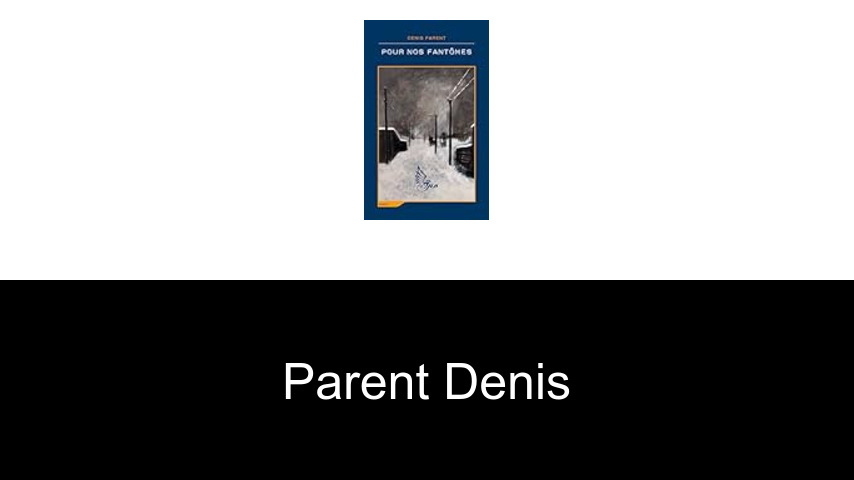 livres de Parent Denis