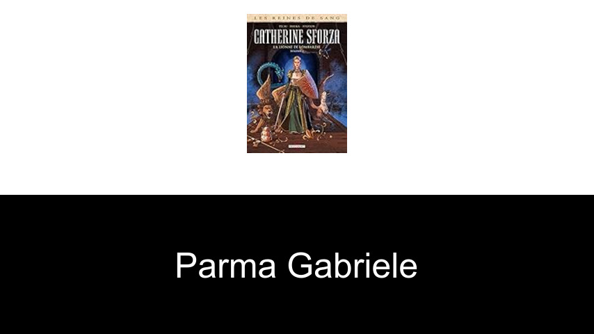 livres de Parma Gabriele