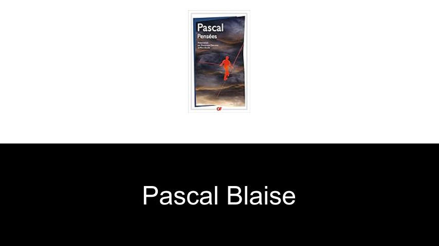 livres de Pascal Blaise