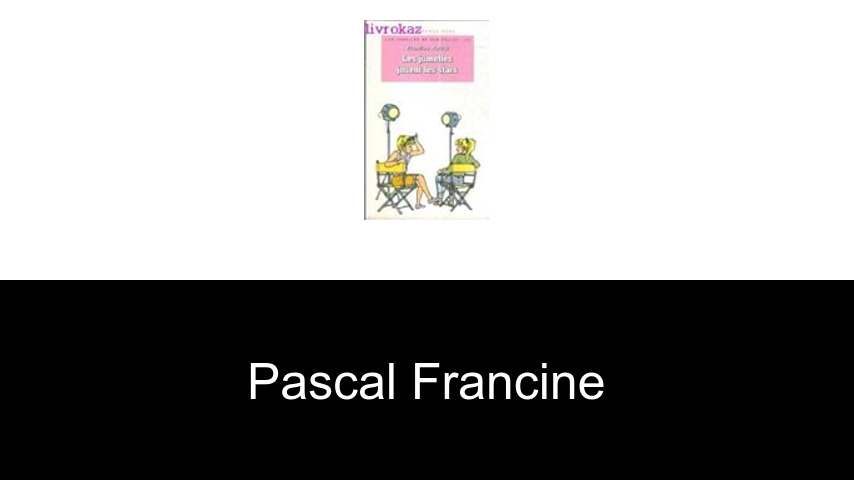 livres de Pascal Francine