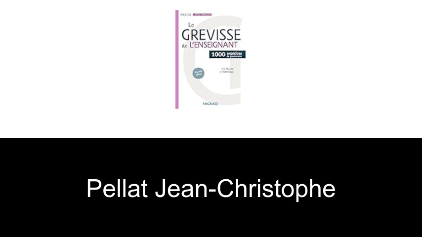 livres de PELLAT Jean-Christophe