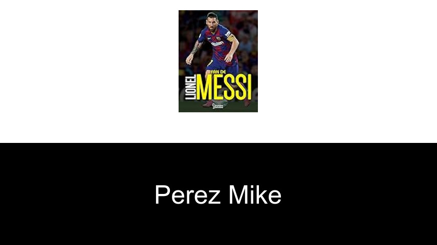 livres de Perez Mike