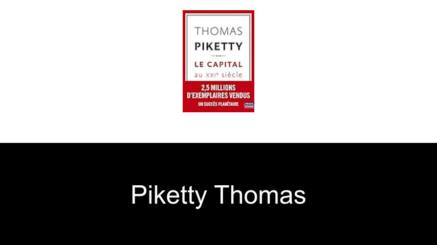 livres de Piketty Thomas