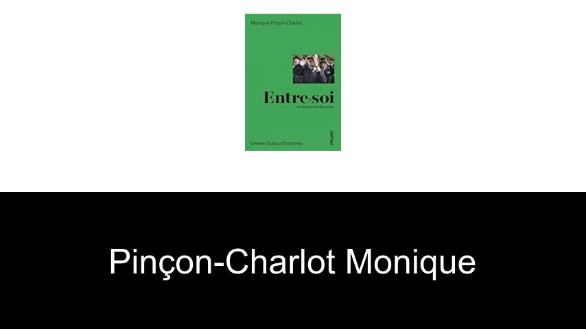 livres de Pinçon-Charlot Monique