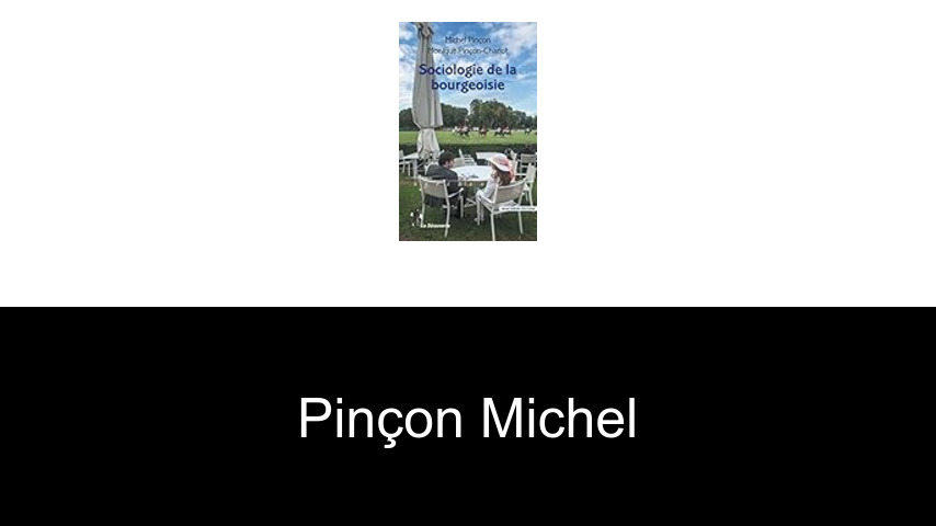 livres de Pinçon Michel