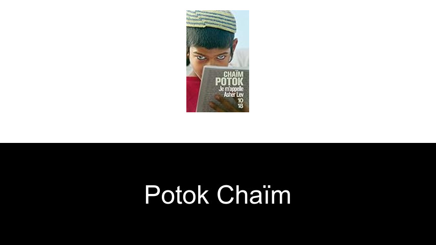 livres de Potok Chaïm