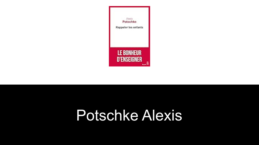 livres de Potschke Alexis