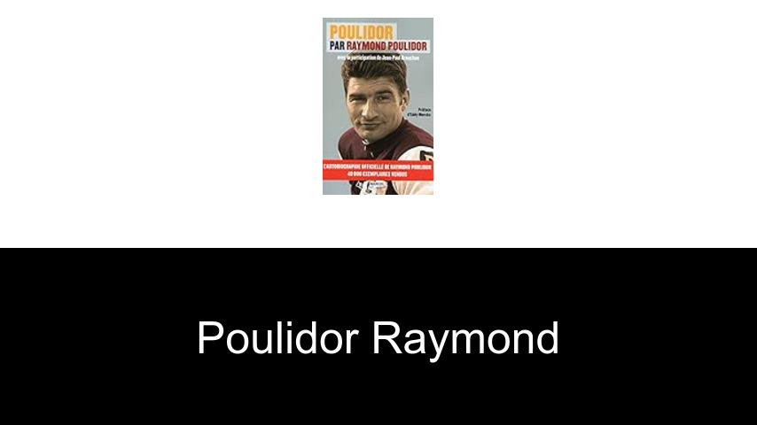 livres de Poulidor Raymond