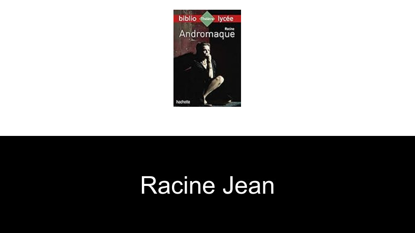 livres de Racine Jean