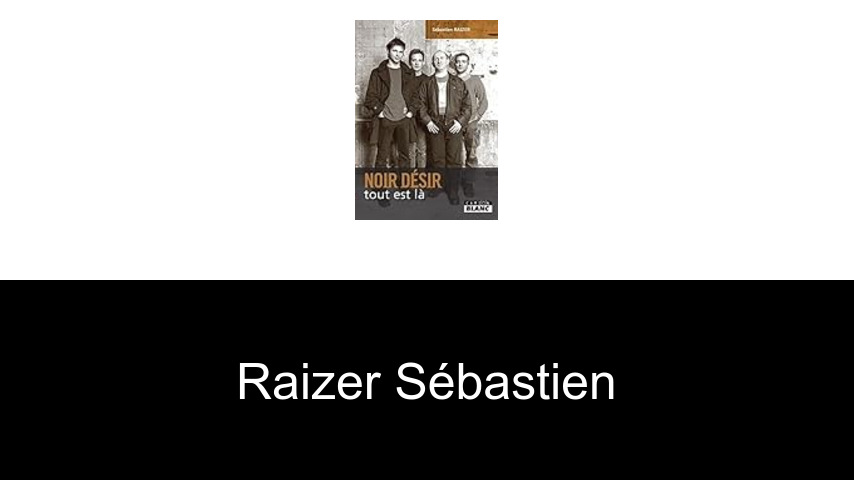 livres de Raizer Sébastien