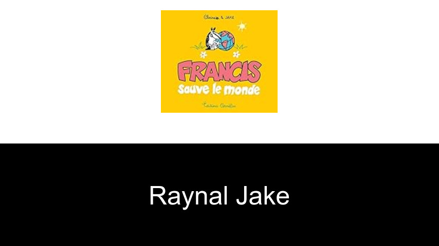 livres de Raynal Jake