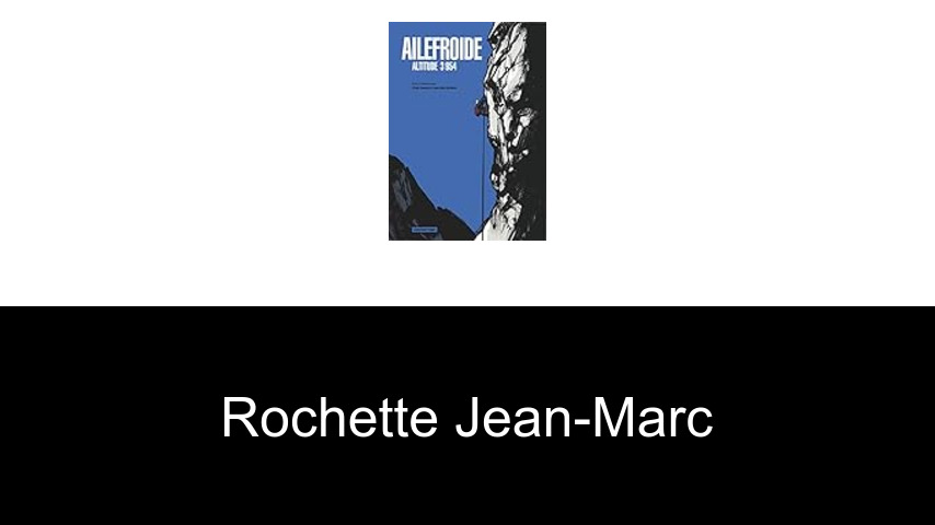livres de Rochette Jean-Marc