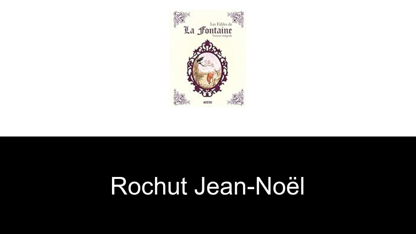 livres de Rochut Jean-Noël