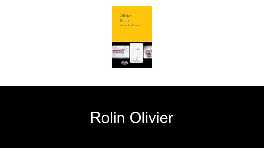 livres de Rolin Olivier