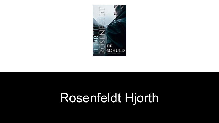 livres de Rosenfeldt Hjorth