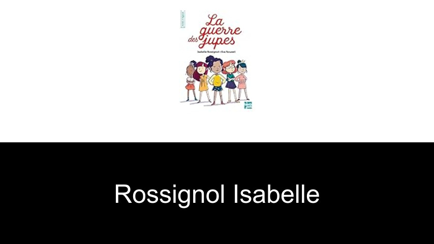 livres de Rossignol Isabelle