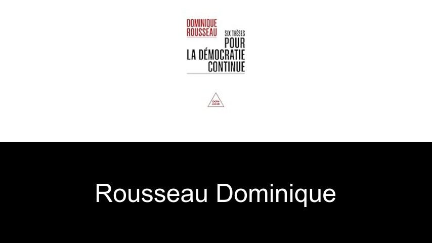 livres de Rousseau Dominique