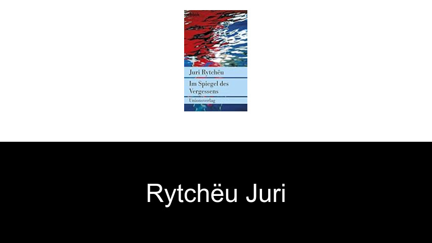 livres de Rytchëu Juri