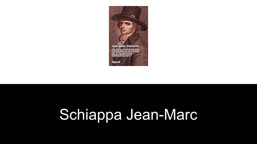 livres de Schiappa Jean-Marc