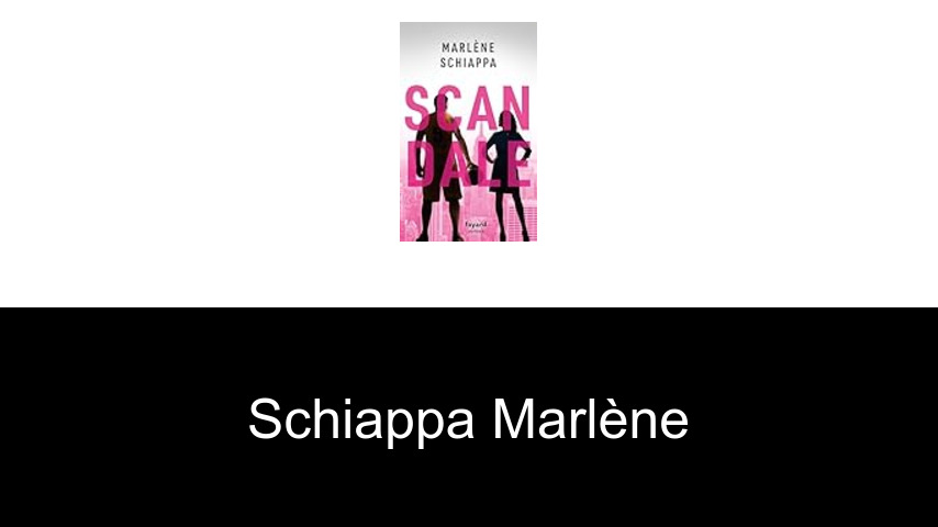 livres de SCHIAPPA Marlène