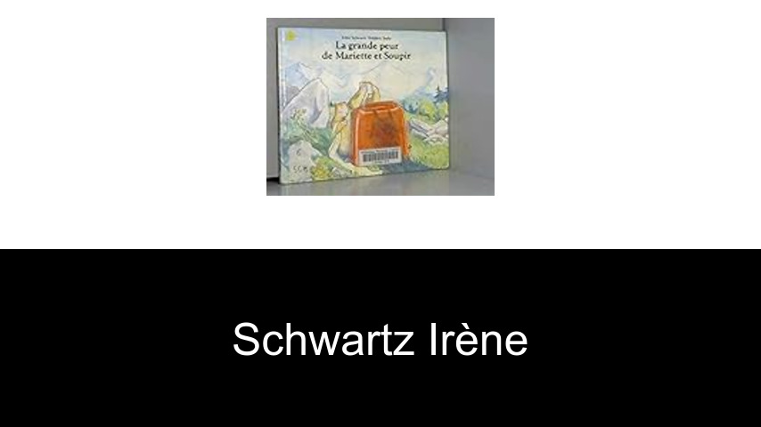 livres de Schwartz Irène