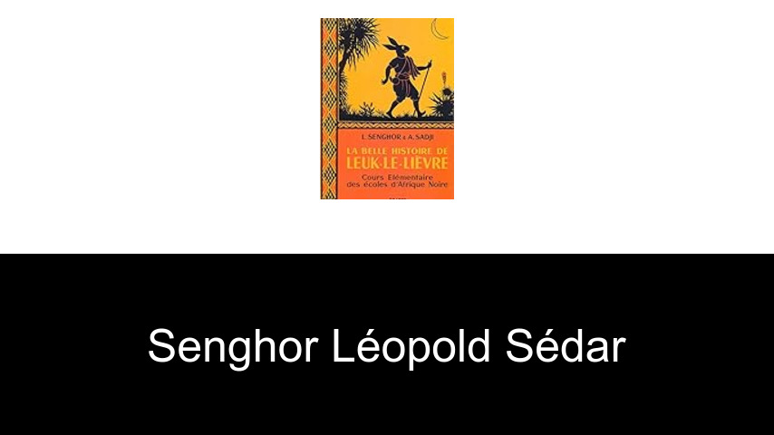 livres de Senghor Léopold Sédar