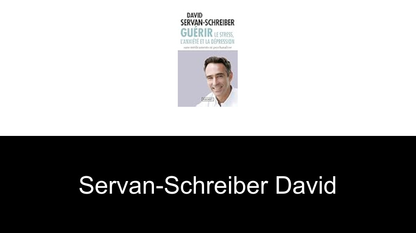 livres de Servan-Schreiber David