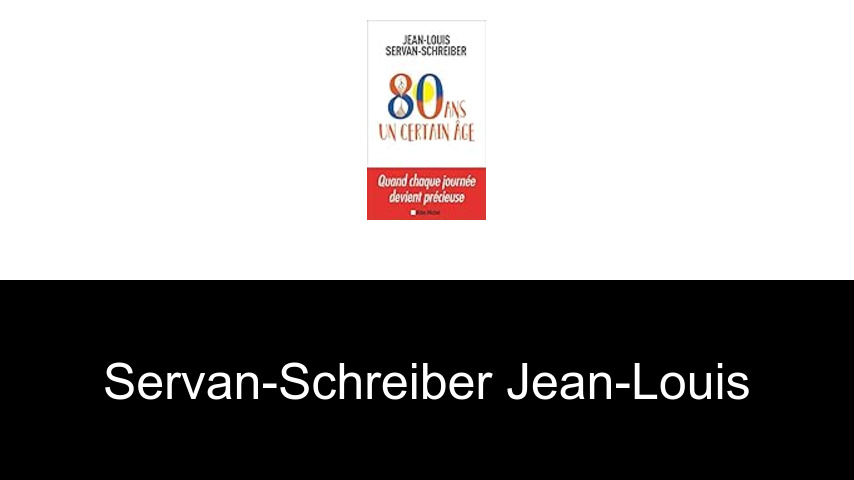 livres de Servan-Schreiber Jean-Louis
