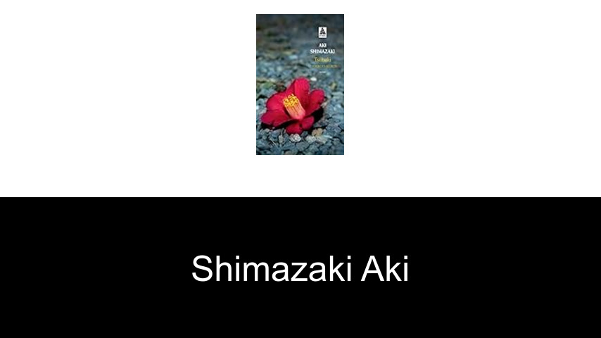 livres de Shimazaki Aki