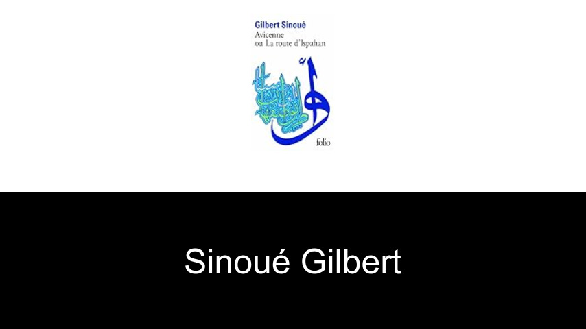 livres de Sinoué Gilbert