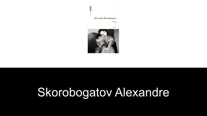 livres de Skorobogatov Alexandre