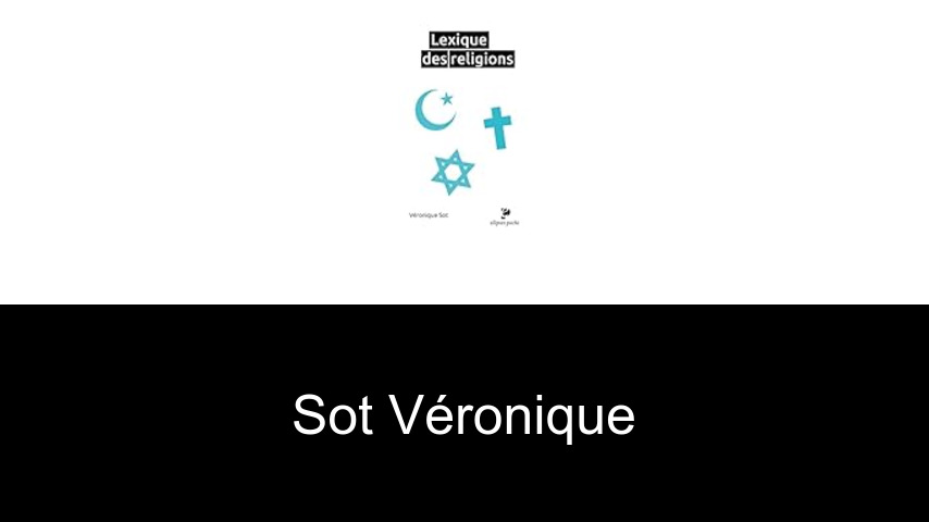 livres de Sot Véronique