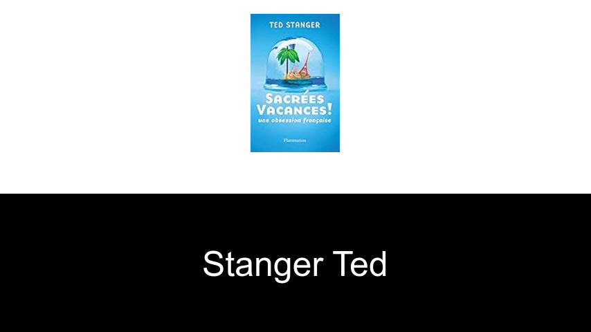 livres de Stanger Ted
