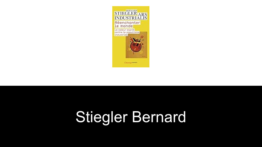 livres de Stiegler Bernard