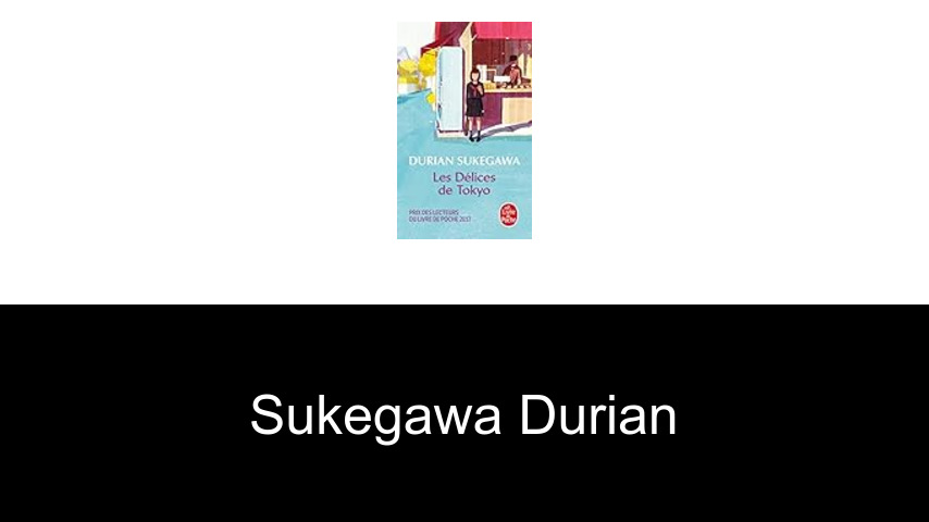 livres de Sukegawa Durian