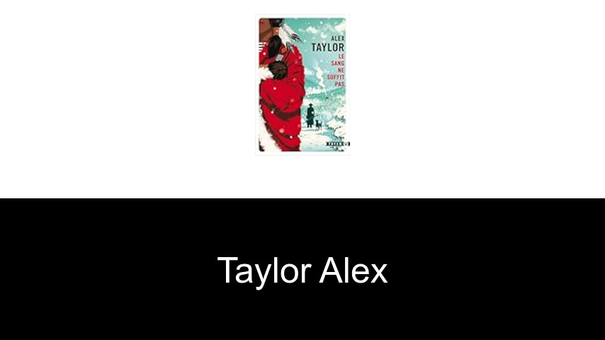 livres de Taylor Alex