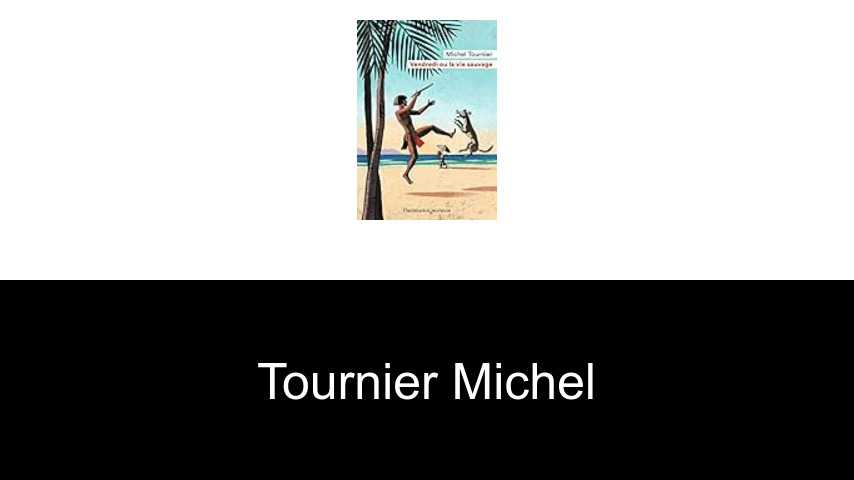 livres de Tournier Michel