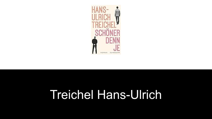 livres de Treichel Hans-Ulrich