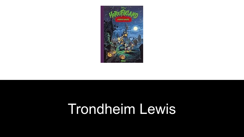 livres de Trondheim Lewis