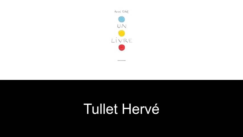 livres de Tullet Hervé
