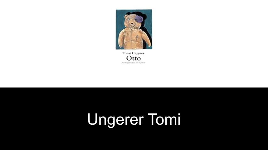 livres de Ungerer Tomi